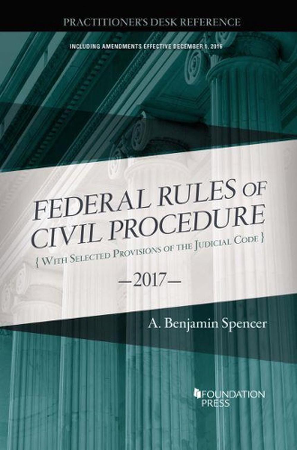 The Federal Rules Of Civil Procedure, Practitioner's Desk Reference ...