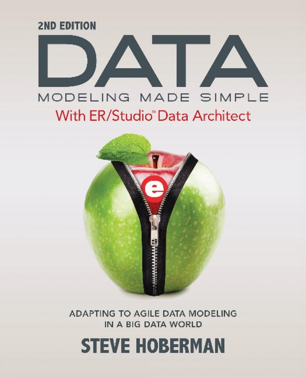 Data Modeling Made Simple with Embarcadero ER/Studio Data Architect by Steve Hoberman - ISBN: 9781634620925