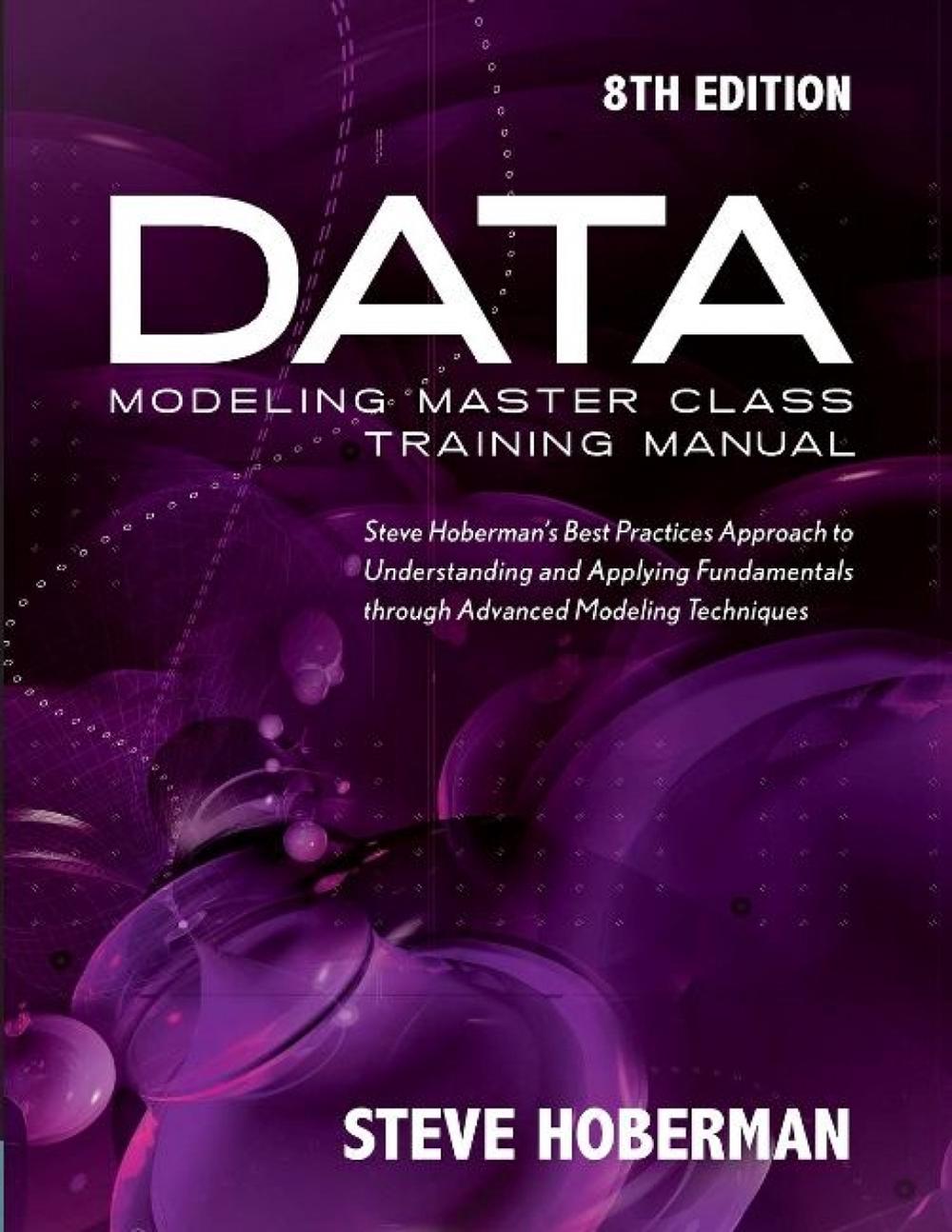 Data Modeling Master Class Training Manual, 9781634622110