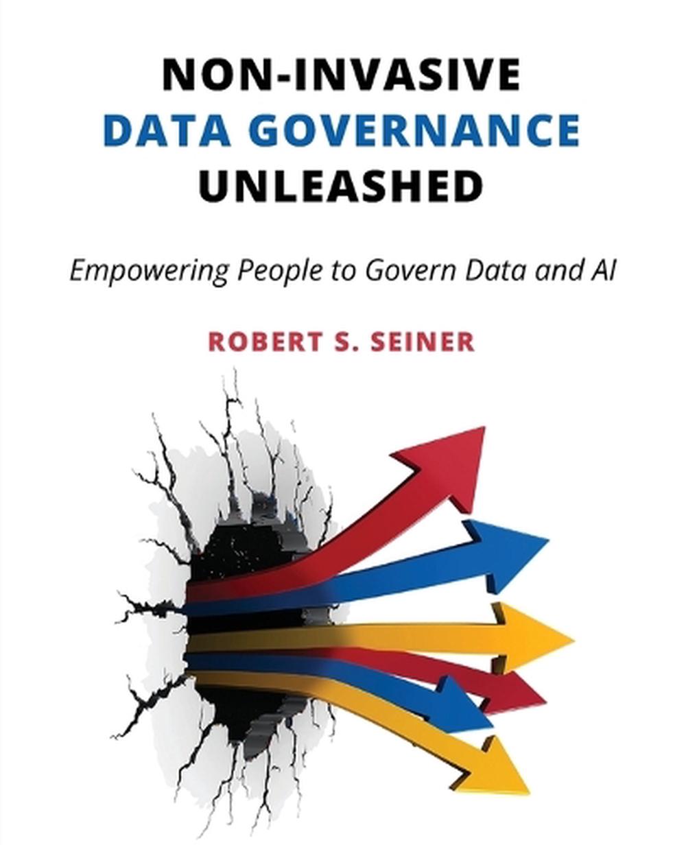 Non-Invasive Data Governance Unleashed, 9781634625937