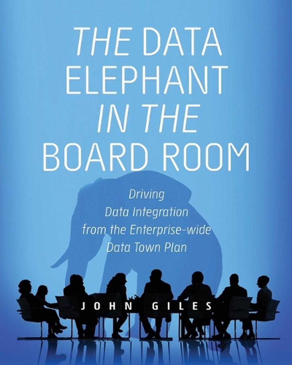 The Data Elephant in the Board Room, 9781634626972