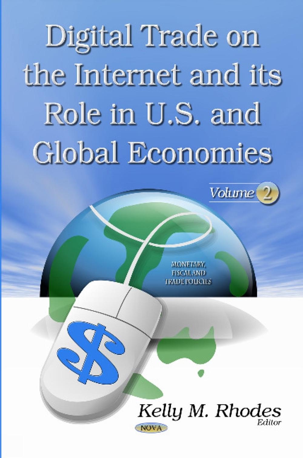 Digital Trade on the Internet & its Role in U.S. & Global Economies, 9781634632652