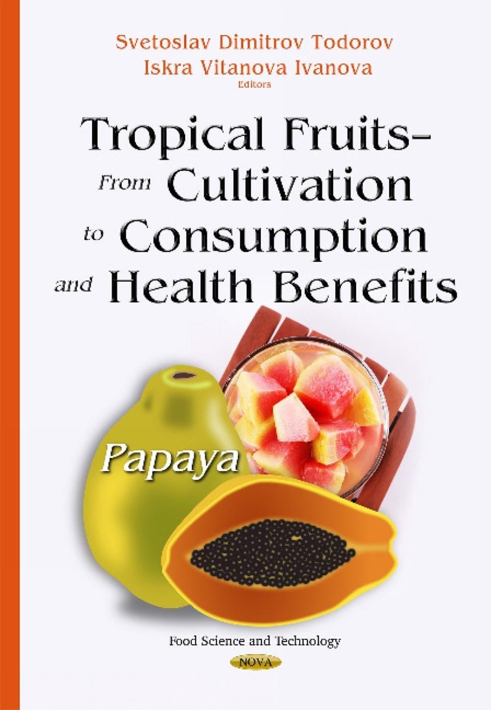 Tropical Fruits From Cultivation to Consumption & Health Benefits by Svetoslav Dimitrov Todorov - ISBN: 9781634635479