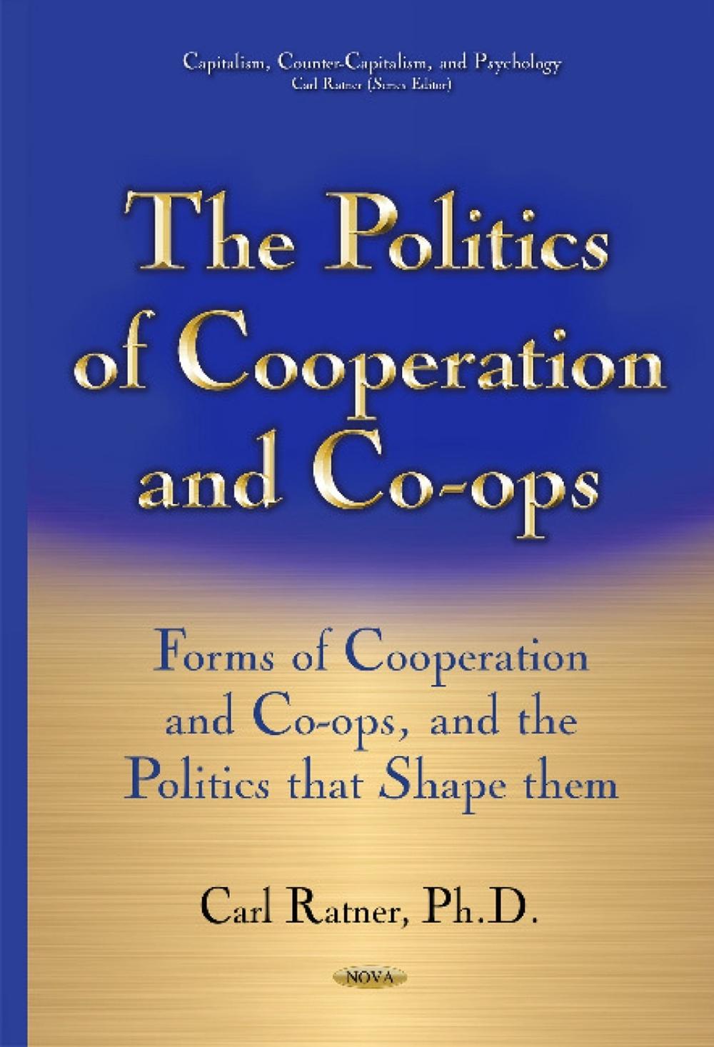 Politics of Cooperation & Co-Ops by Carl Ratner - ISBN: 9781634824071