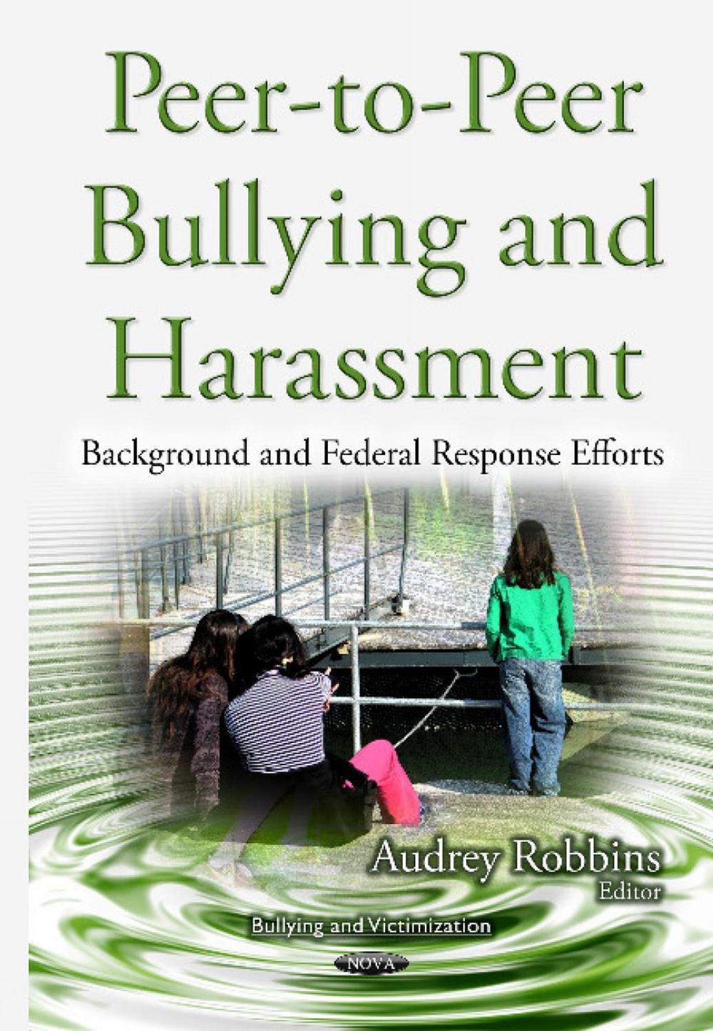 Peer-to-Peer Bullying & Harassment by Audrey Robbins - ISBN: 9781634836692