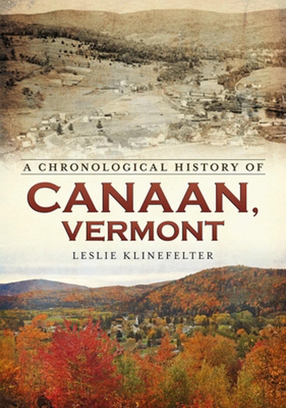 A Chronological History of Canaan, Vermont by Leslie Klinefelter