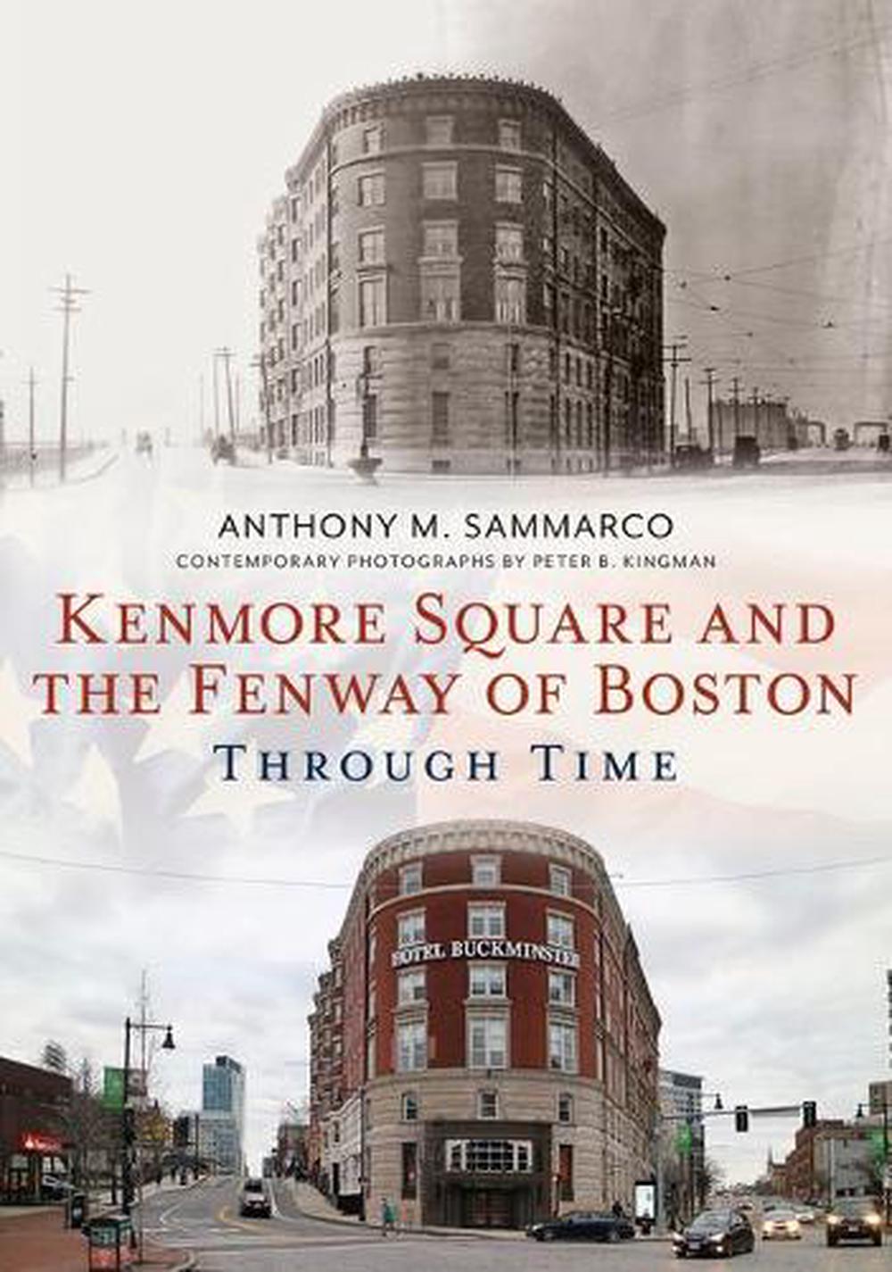 Kenmore Square and the Fenway of Boston Through Time, 9781634993388
