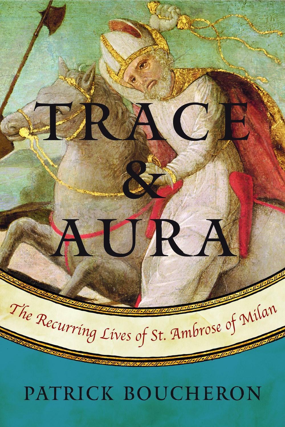 Trace and Aura by Patrick Boucheron - ISBN: 9781635420067
