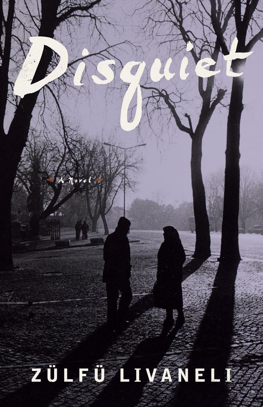 Disquiet by Zulfu Livaneli - ISBN: 9781635420326