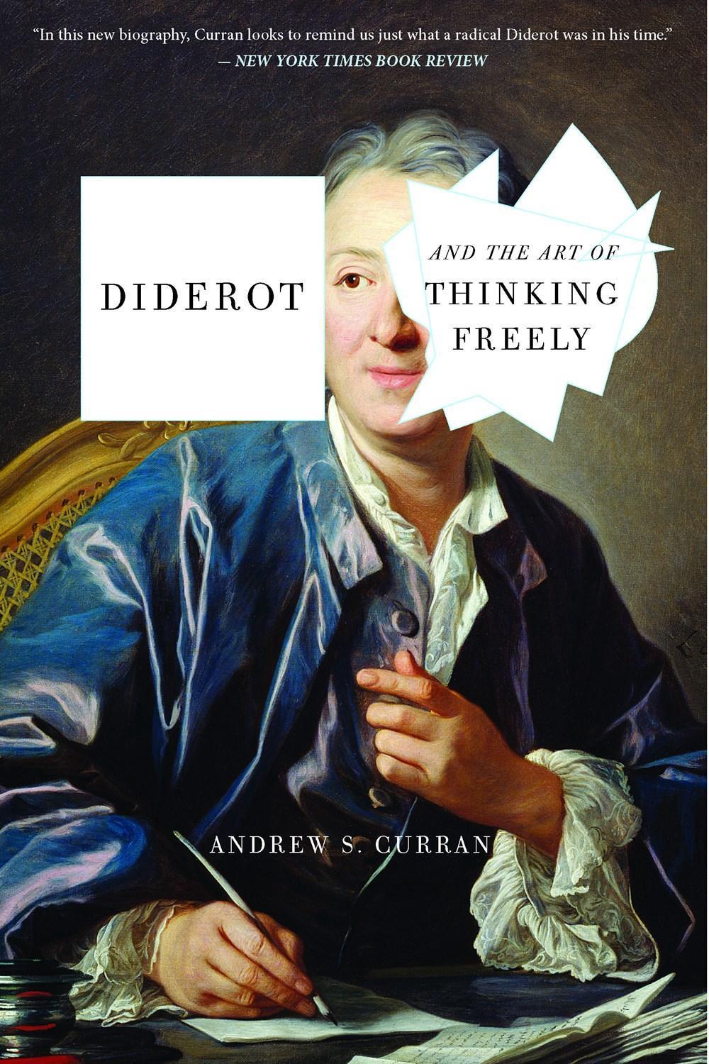Diderot and the Art of Thinking Freely by Andrew S. Curran - ISBN: 9781635420395