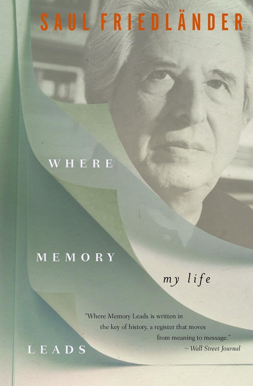 Where Memory Leads by Saul Friedländer - ISBN: 9781635420494