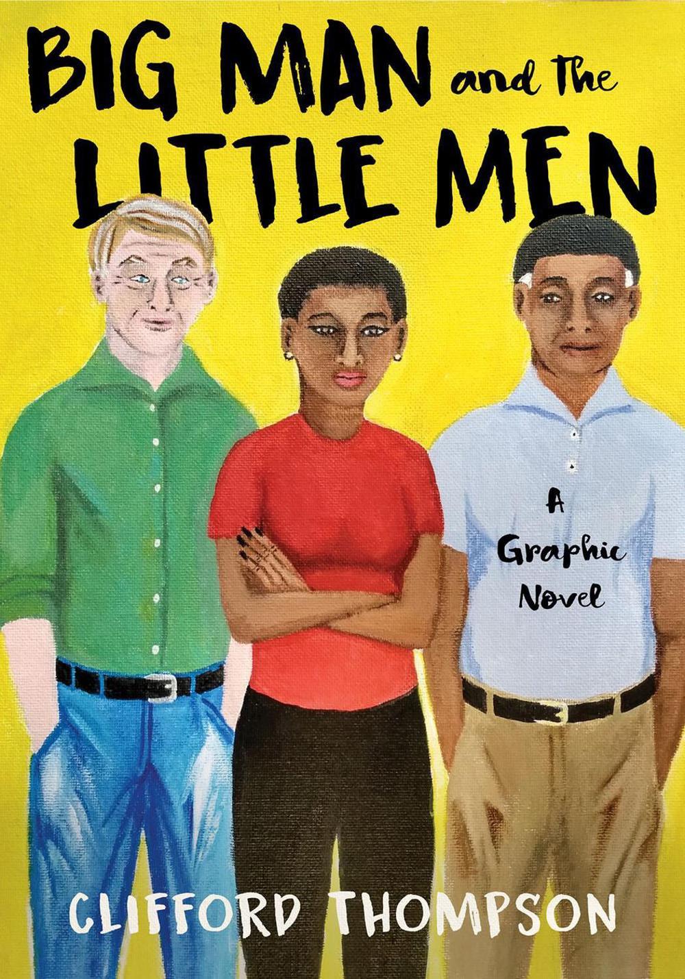 Big Man and the Little Men by Clifford Thompson - ISBN: 9781635422009