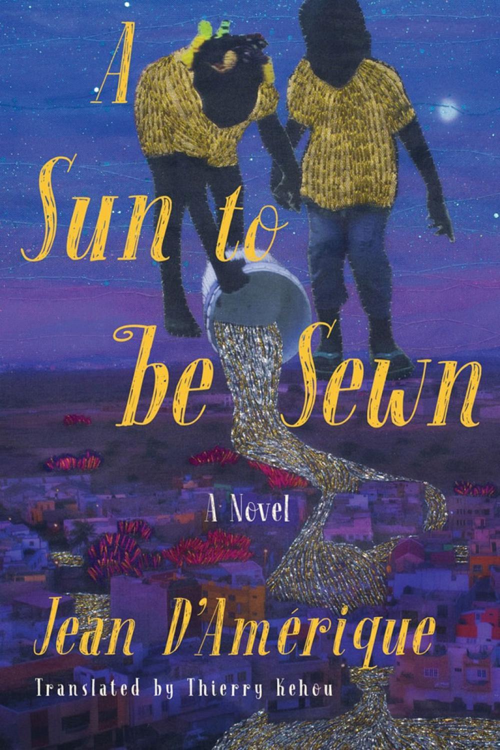 A Sun to Be Sewn by Jean D'Amerique - ISBN: 9781635422825