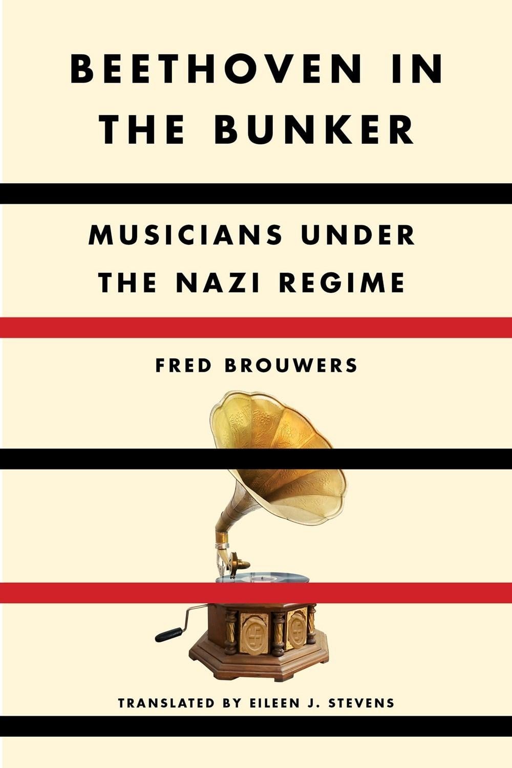Beethoven in the Bunker by Fred Brouwers - ISBN: 9781635423297