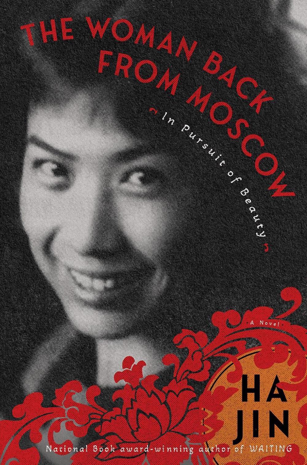 The Woman Back from Moscow by Ha Jin - ISBN: 9781635423778