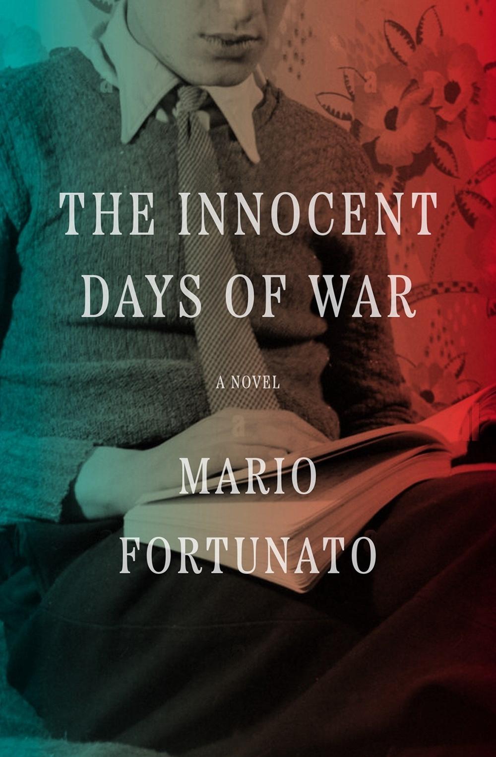 The Innocent Days of War by Mario Fortunato - ISBN: 9781635424140