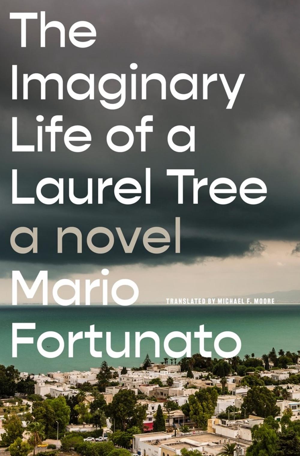 The Imaginary Life of a Laurel Tree by Mario Fortunato - ISBN: 9781635424669