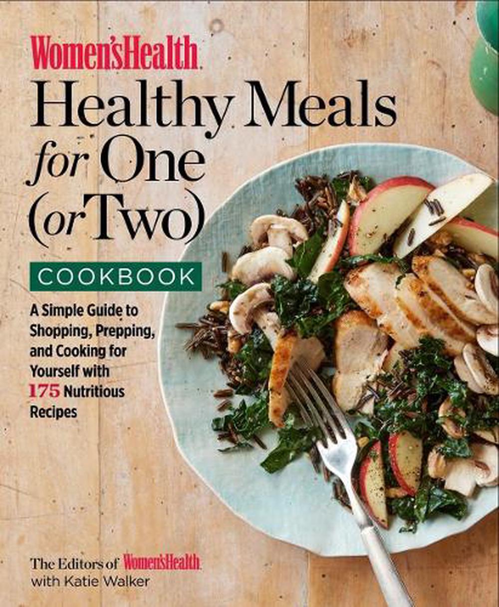 The Women's Health Healthy Meals for One (or Two) Cookbook by Women's Health - ISBN: 9781635650853