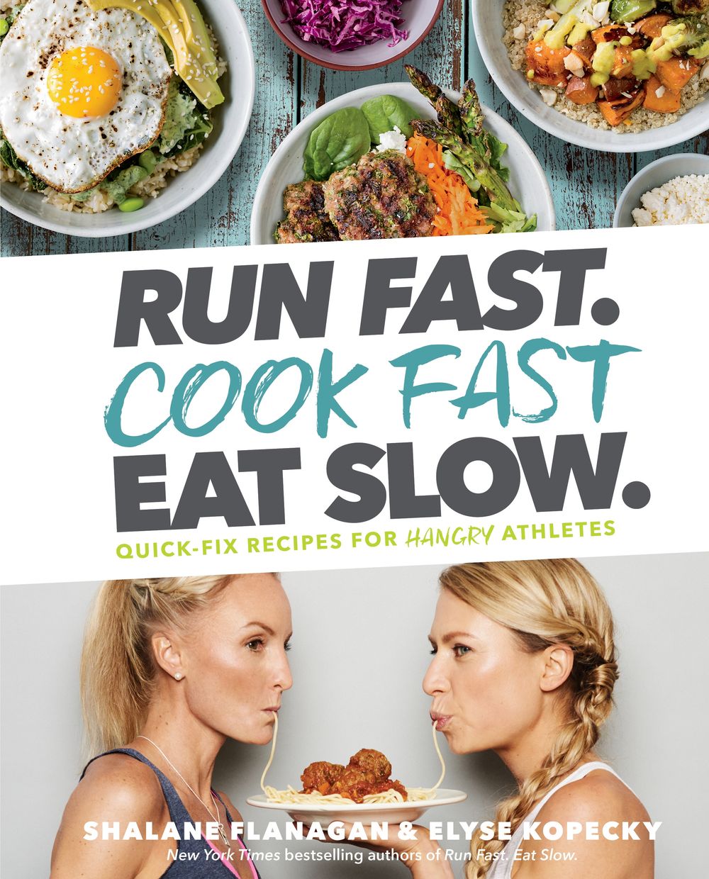Run Fast. Cook Fast. Eat Slow. by Shalane Flanagan - ISBN: 9781635651911