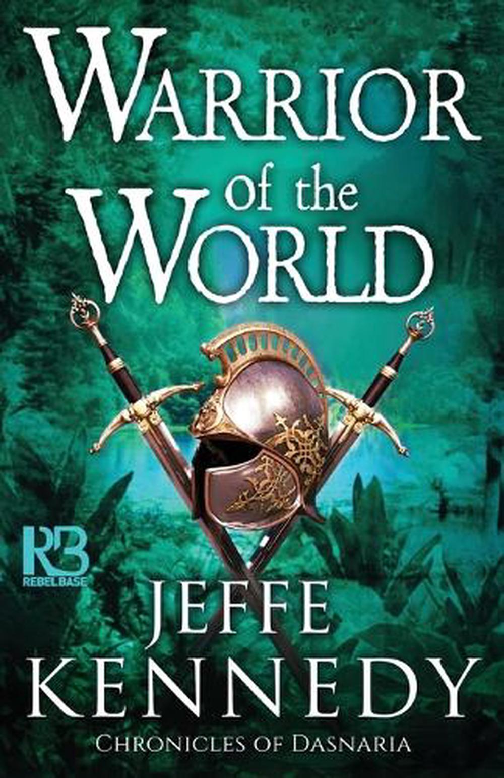 Warrior of the World by Jeffe Kennedy - ISBN: 9781635730456