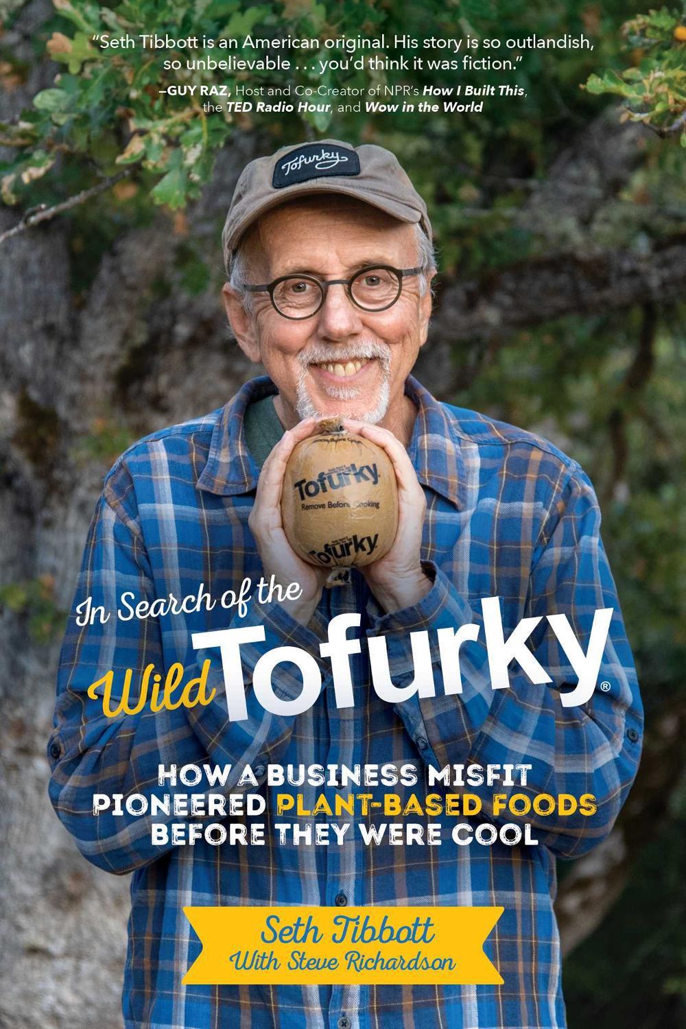 In Search of the Wild Tofurky by Seth Tibbott - ISBN: 9781635766530