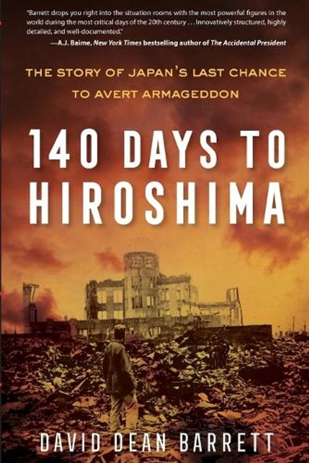 140 Days to Hiroshima by David Dean Barrett - ISBN: 9781635767520