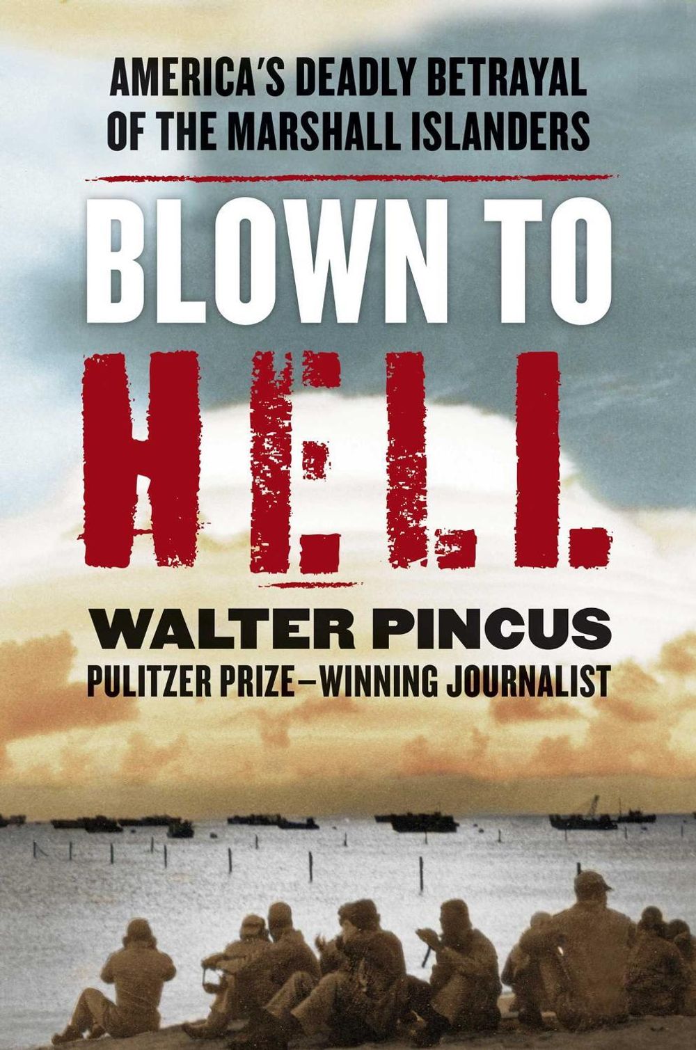 Blown to Hell by Walter Pincus - ISBN: 9781635768015