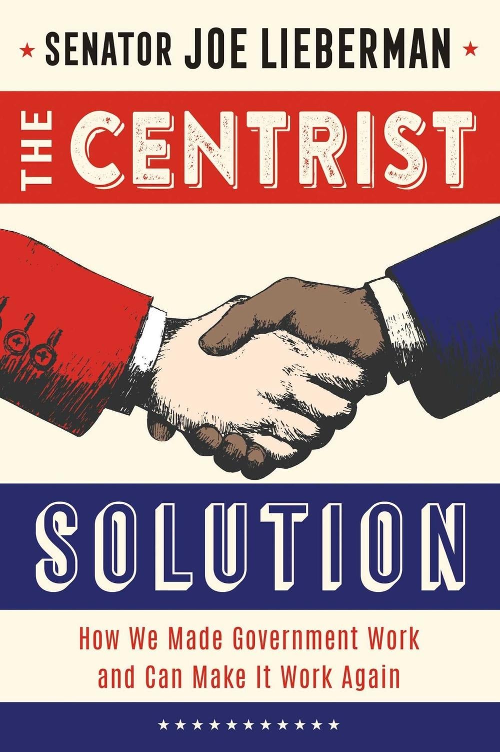 The Centrist Solution by Senator Joe Lieberman - ISBN: 9781635769043