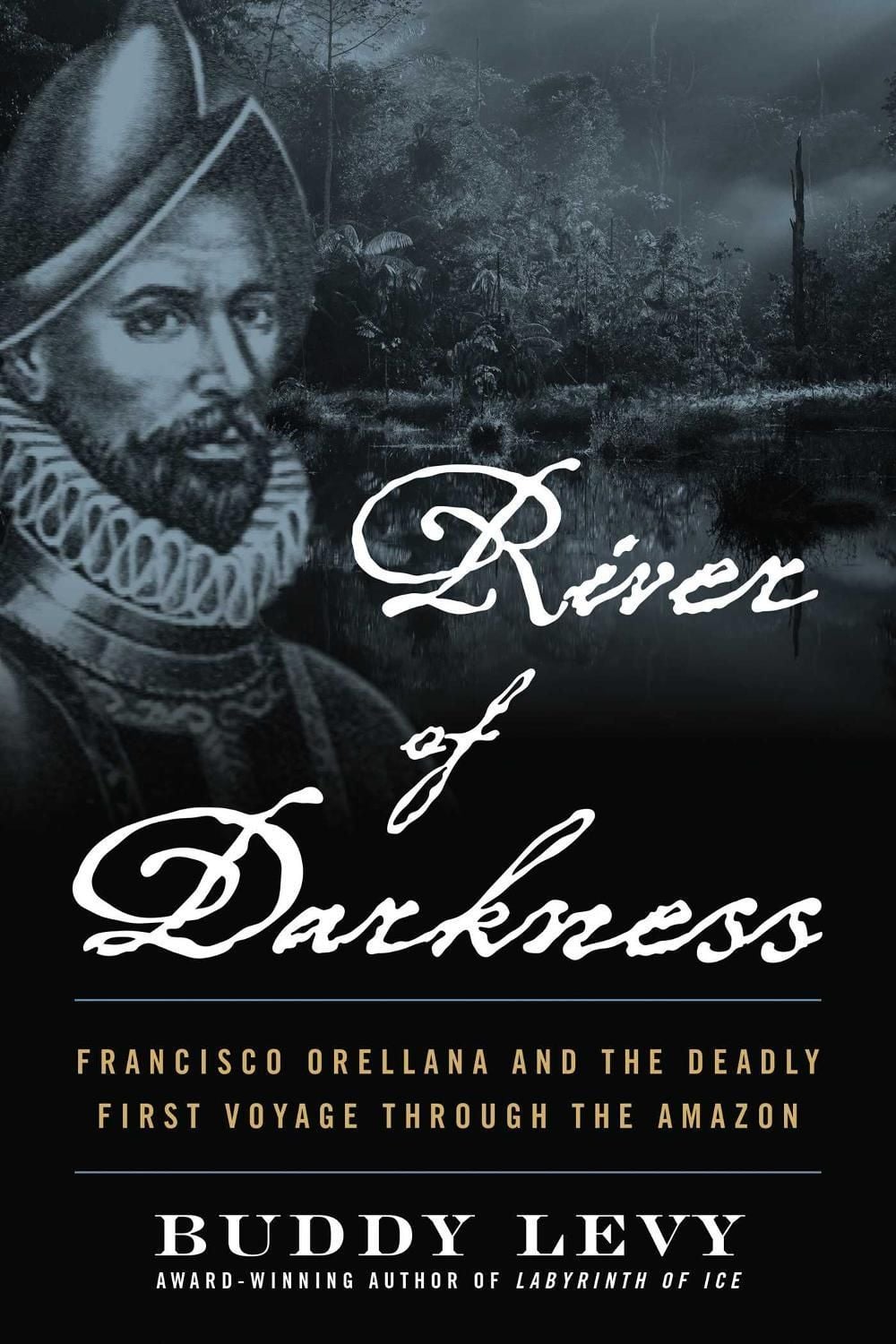 River of Darkness by Buddy Levy - ISBN: 9781635769197