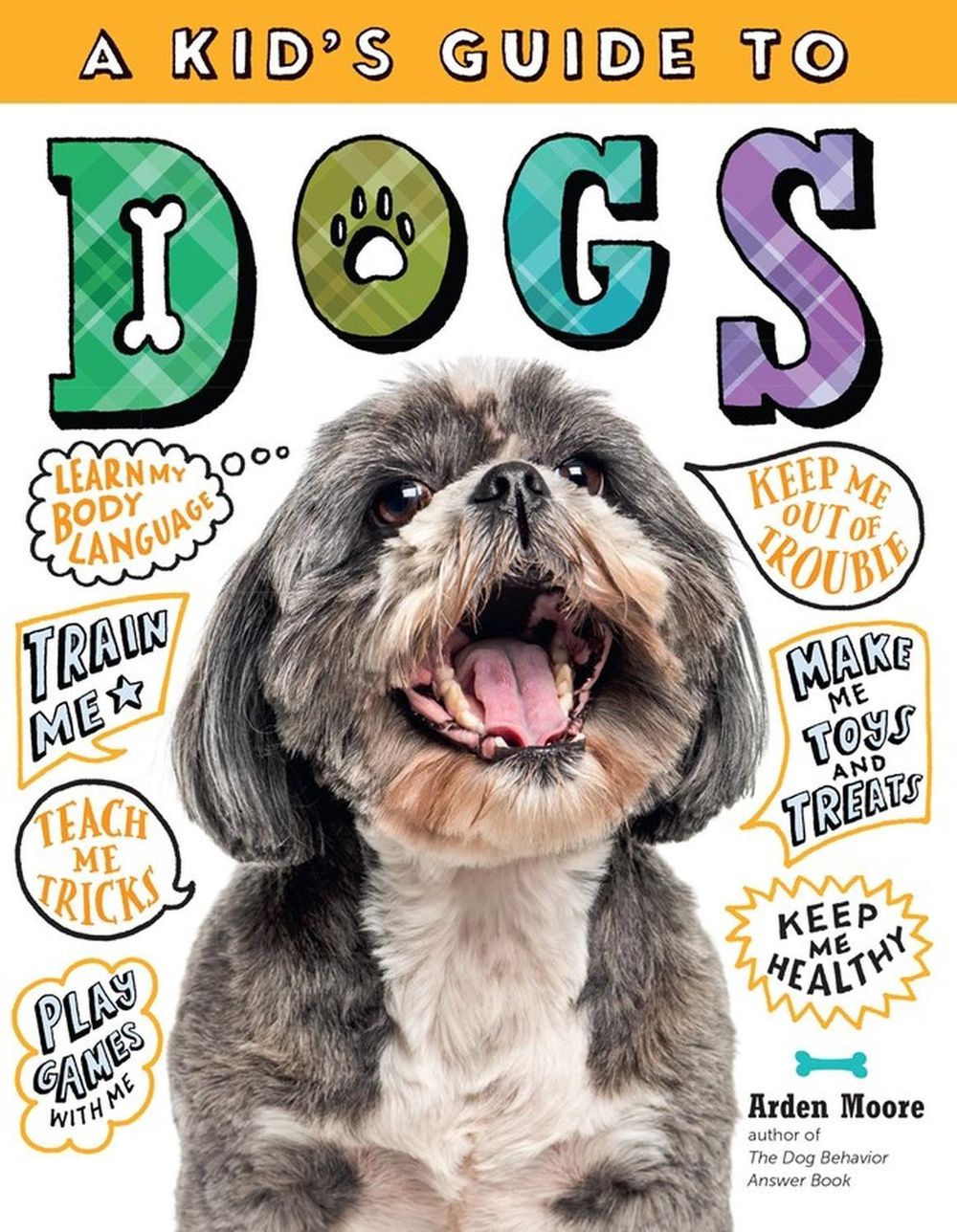 A Kid's Guide to Dogs by Arden Moore - ISBN: 9781635860986