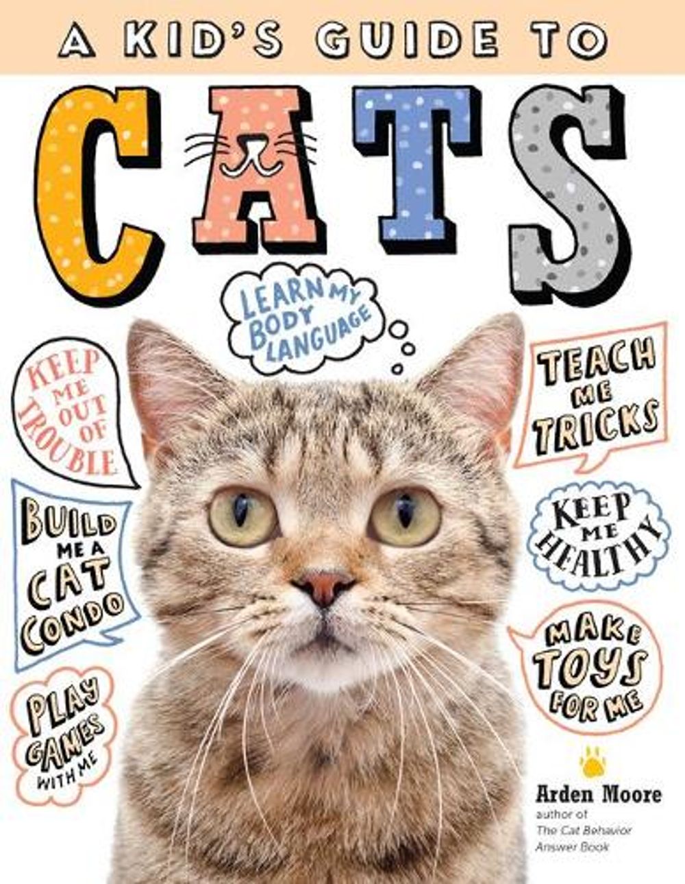 A Kid's Guide to Cats by Arden Moore - ISBN: 9781635861020