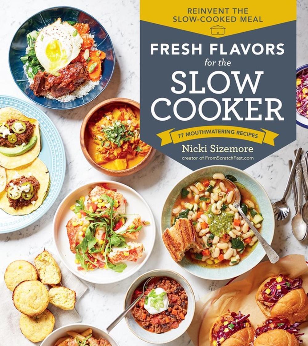 Fresh Flavors for the Slow Cooker by Nicki Sizemore - ISBN: 9781635861235