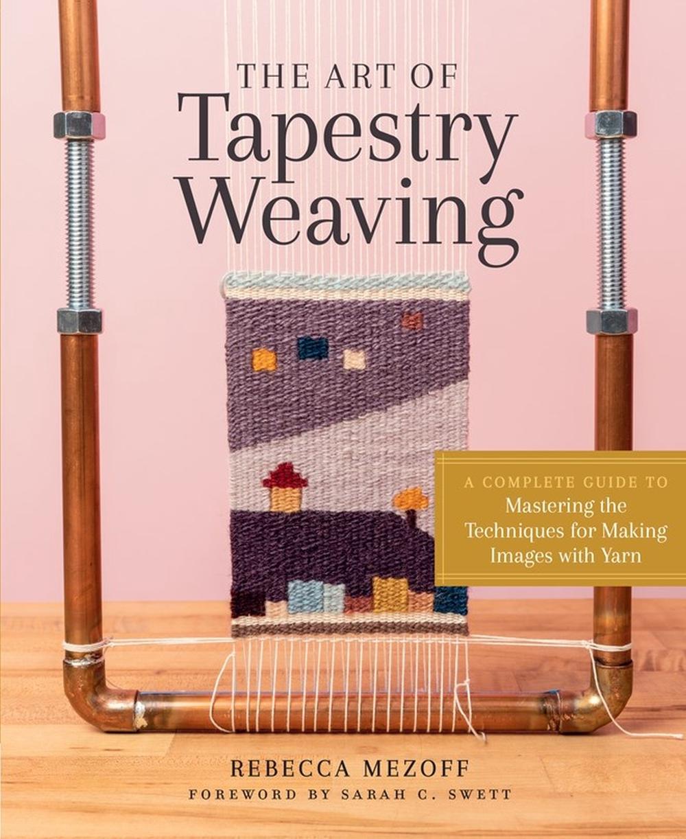 The Art of Tapestry Weaving, 9781635861358