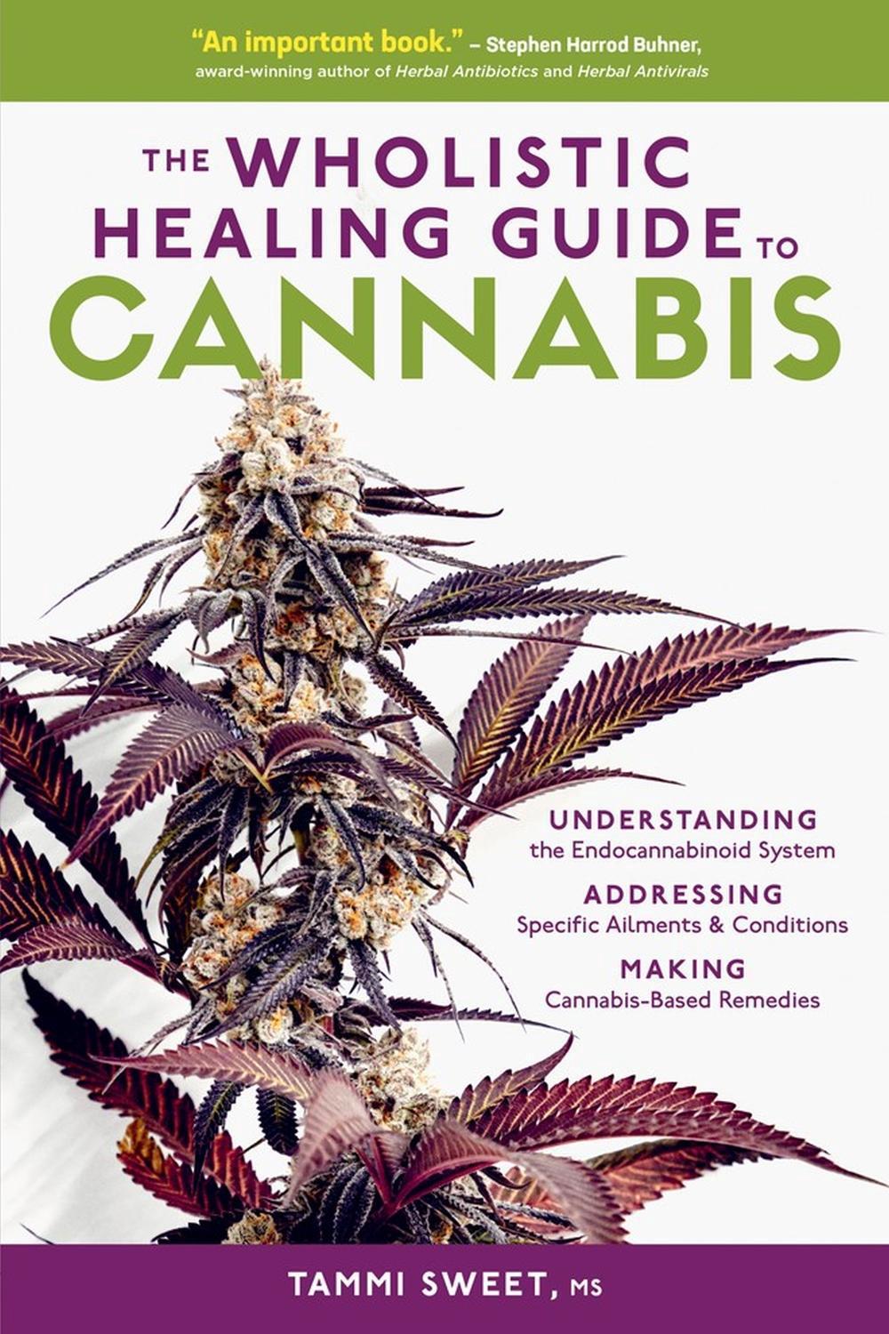 The Wholistic Healing Guide to Cannabis by Tammi Sweet - ISBN: 9781635861372