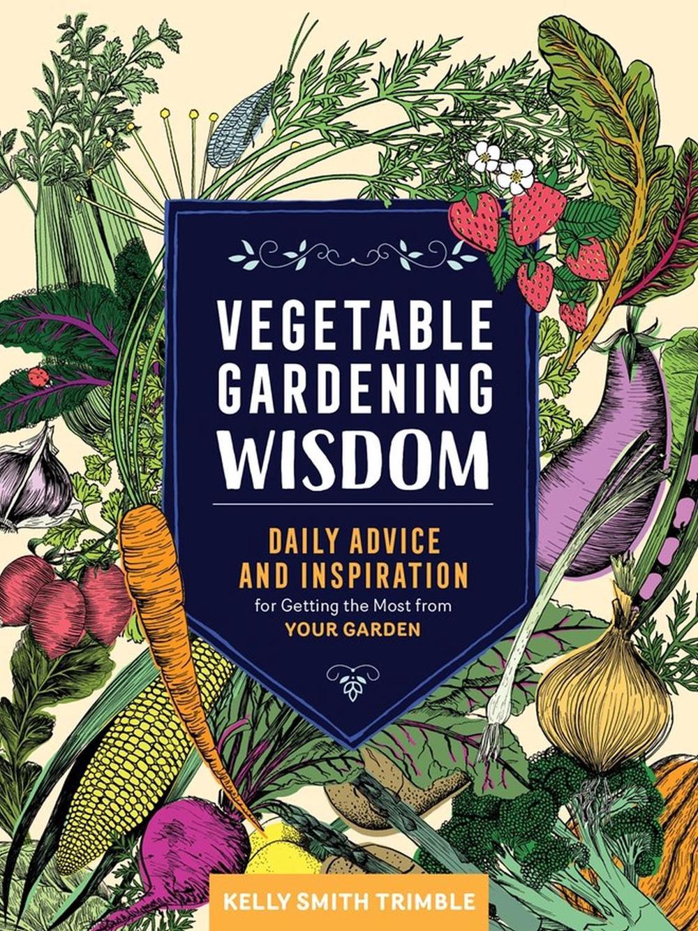 Vegetable Gardening Wisdom by Kelly Smith Trimble - ISBN: 9781635861419