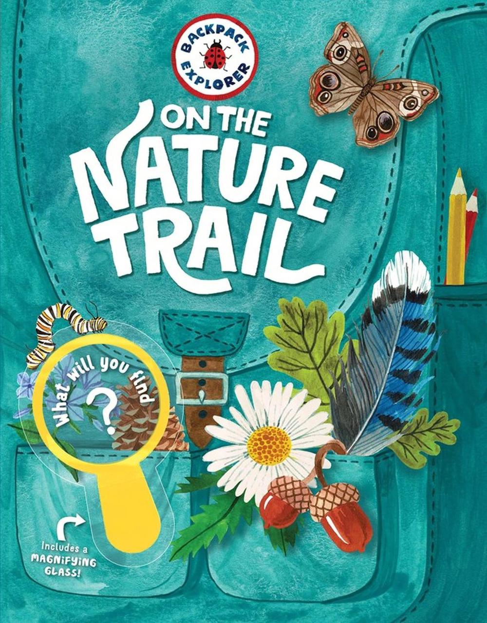 Backpack Explorer: On the Nature Trail by Editors of Storey Publishing - ISBN: 9781635861976