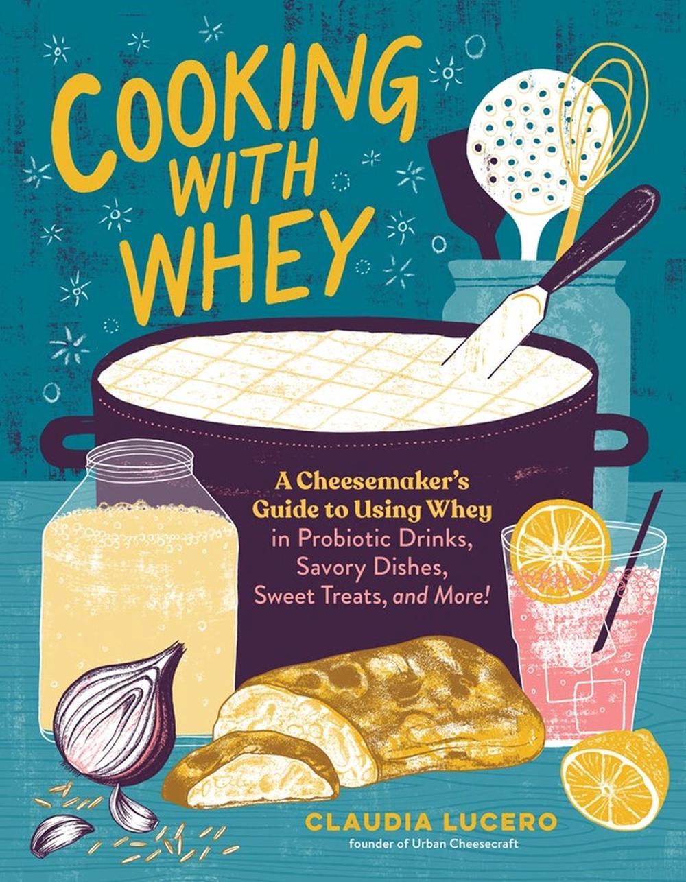 Cooking with Whey, 9781635862638