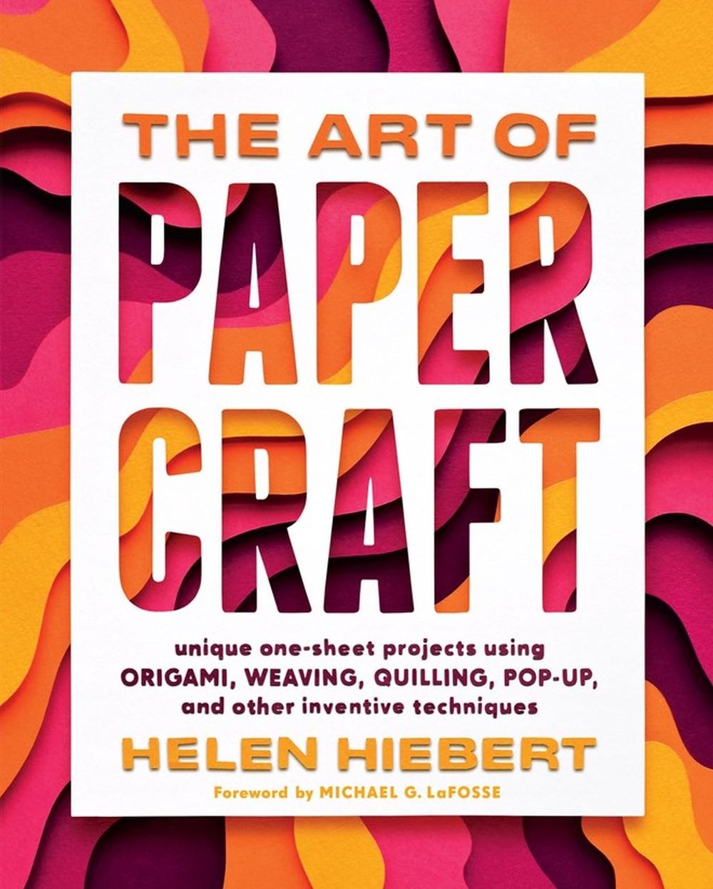 The Art of Papercraft by Helen Hiebert - ISBN: 9781635862652