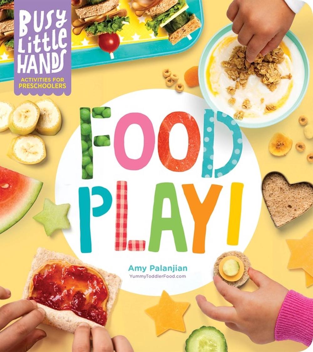 Busy Little Hands: Food Play! by Amy Palanjian - ISBN: 9781635862676