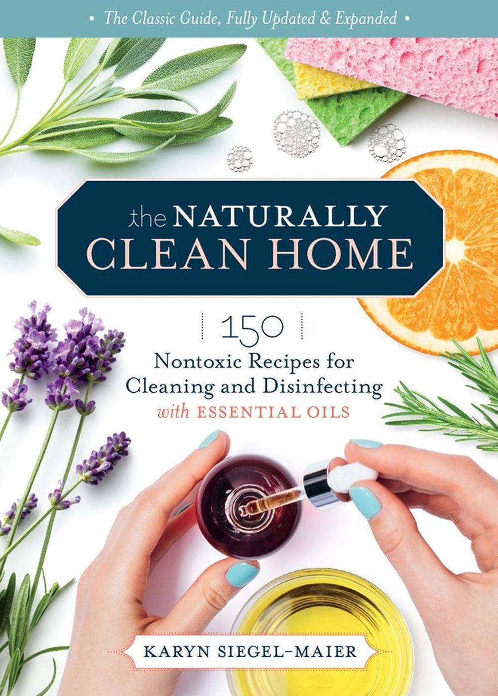 The Naturally Clean Home, 3rd Edition by Karyn Siegel-Maier - ISBN: 9781635863796