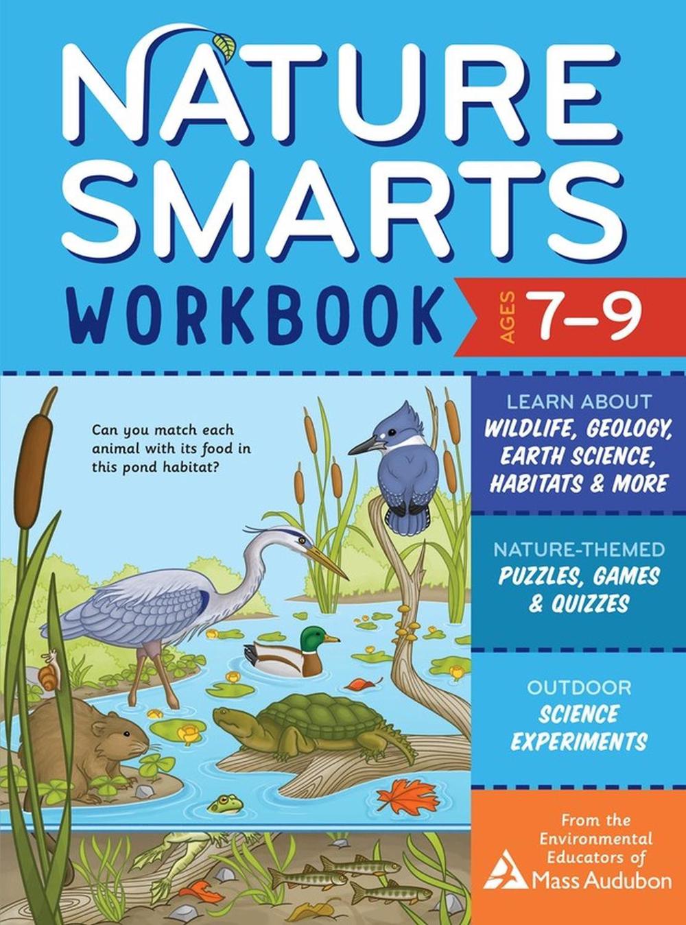 Nature Smarts Workbook, Ages 7–9 by The Environmental Educators of Mass Audubon - ISBN: 9781635863970