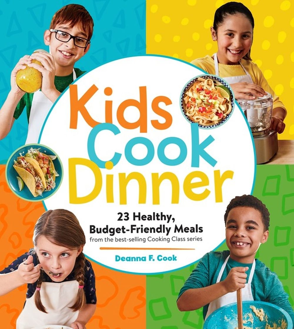Kids Cook Dinner by Deanna F. Cook - ISBN: 9781635864632