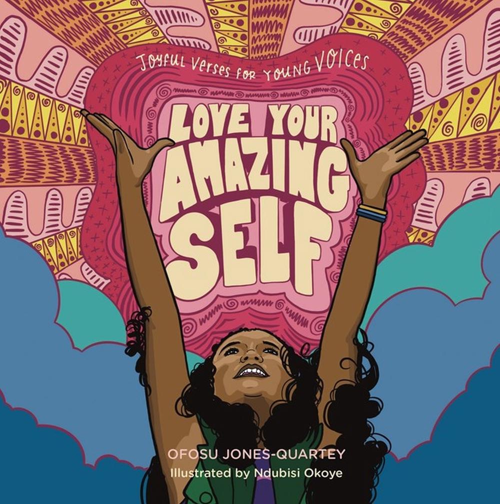 Love Your Amazing Self by Ofosu Jones-Quartey - ISBN: 9781635865479