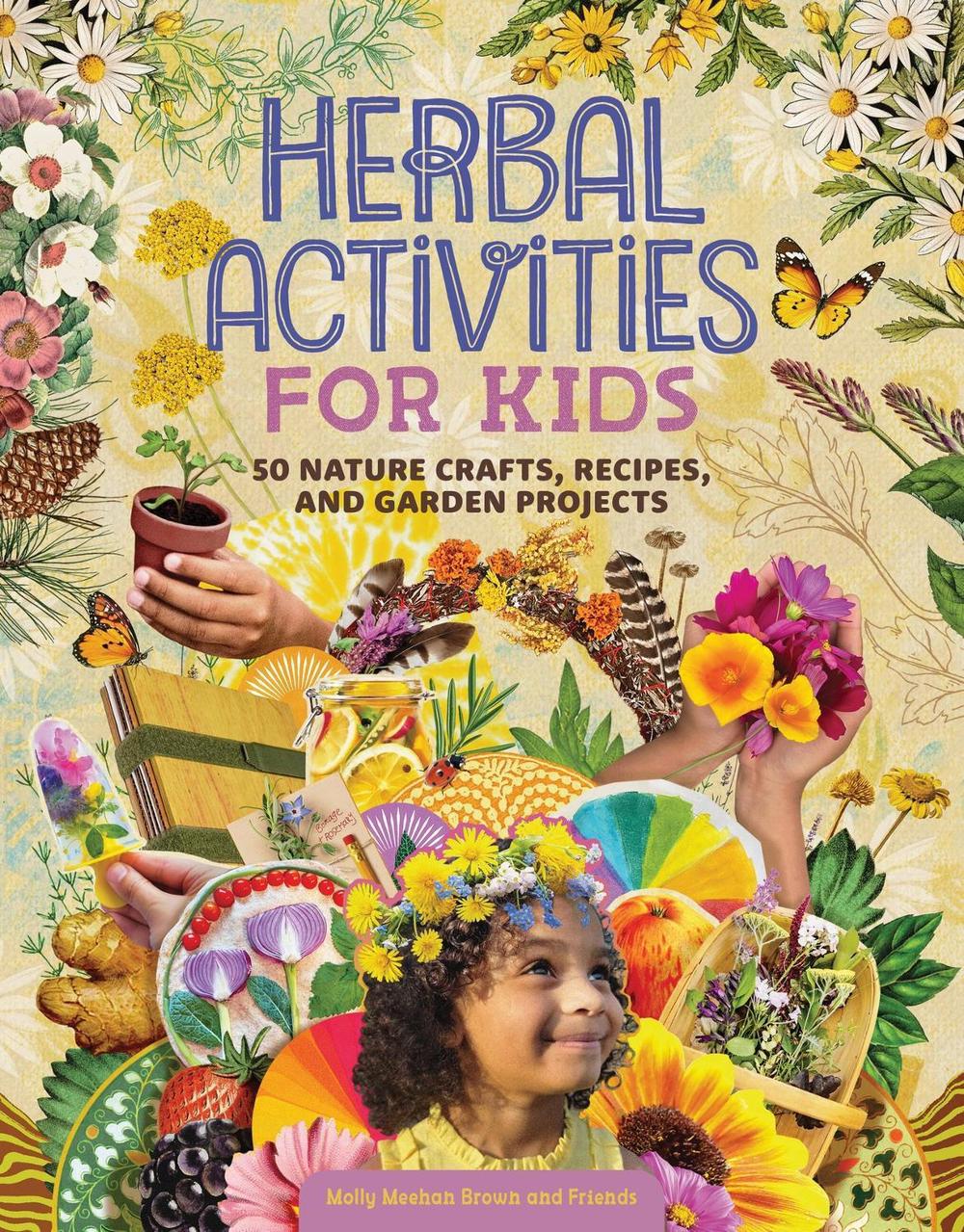 Herbal Activities for Kids by Molly Meehan Brown and Friends - ISBN: 9781635865844