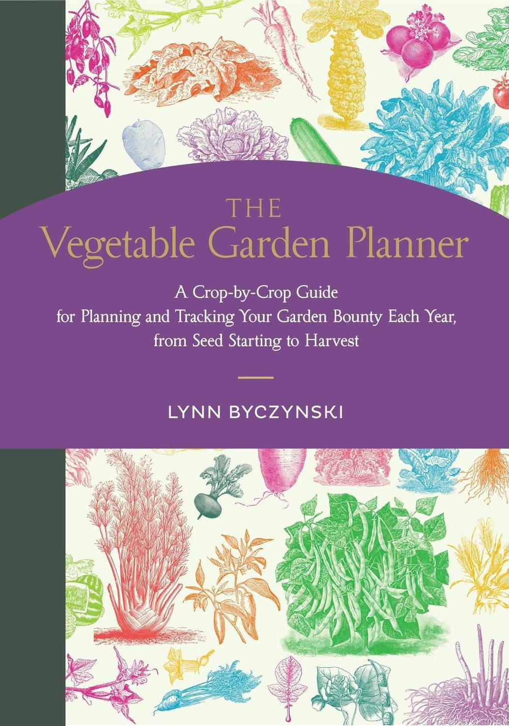 Lynn Byczynski The Vegetable Garden Planner by Lynn Byczynski - ISBN: 9781635866582