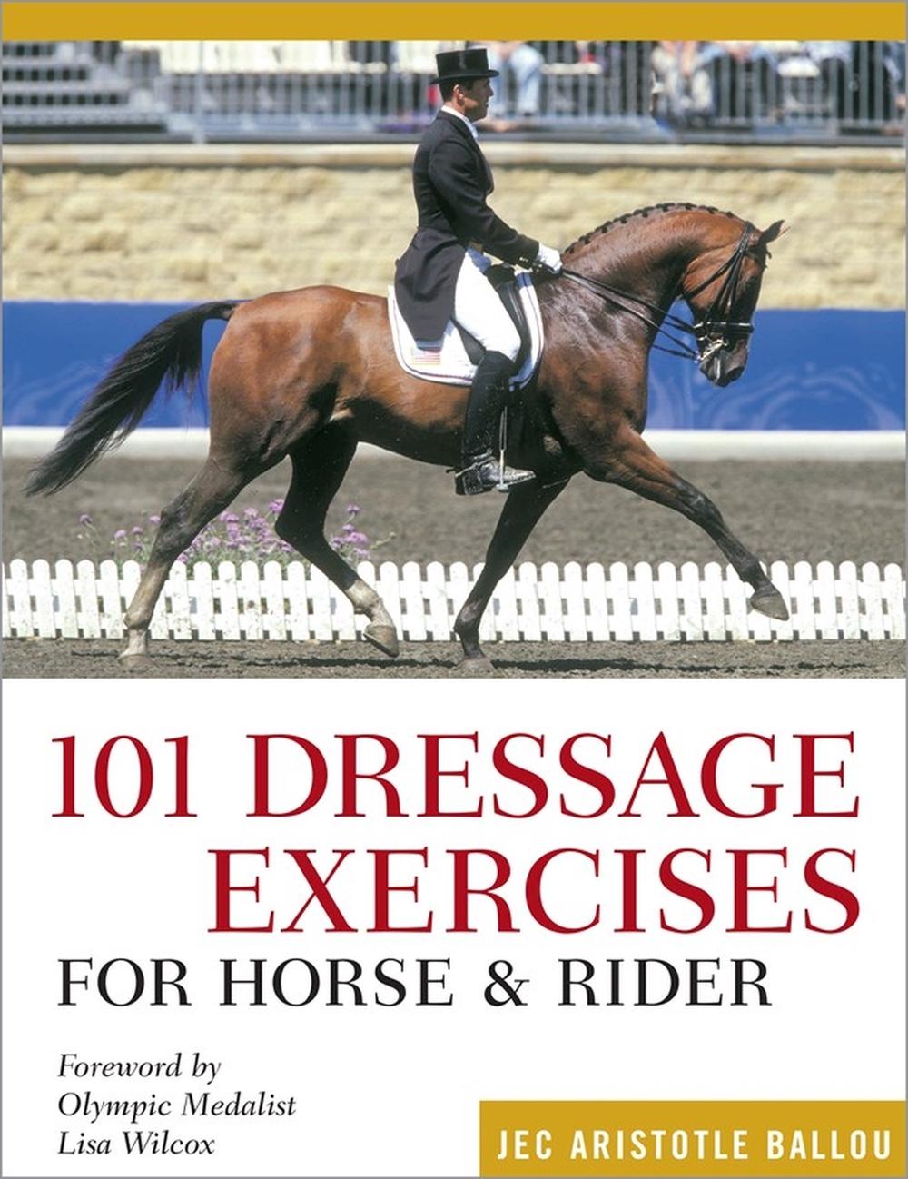 101 Dressage Exercises for Horse & Rider by Jec Aristotle Ballou - ISBN: 9781635866636