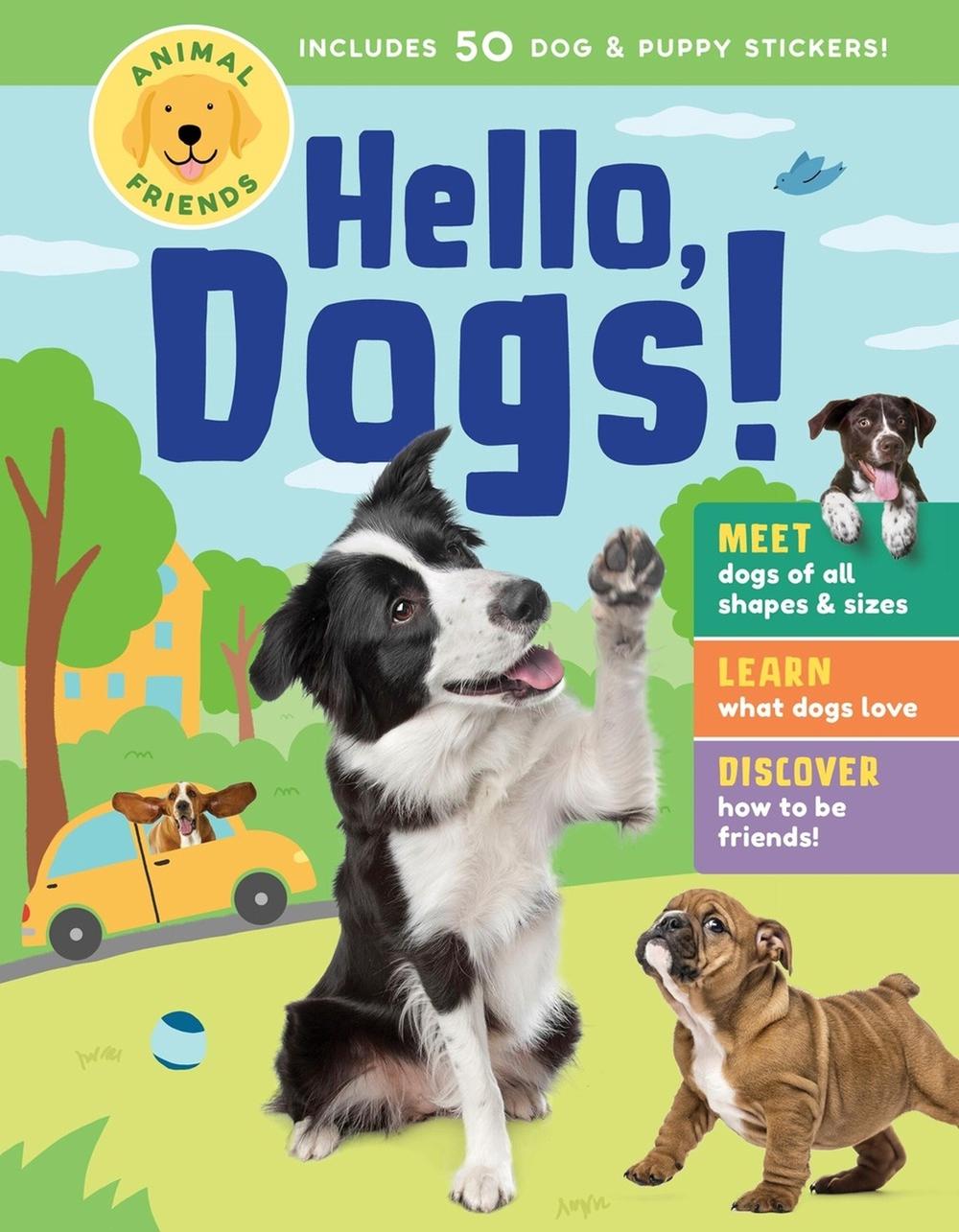 Animal Friends: Hello, Dogs! by Editors of Storey Publishing - ISBN: 9781635867763