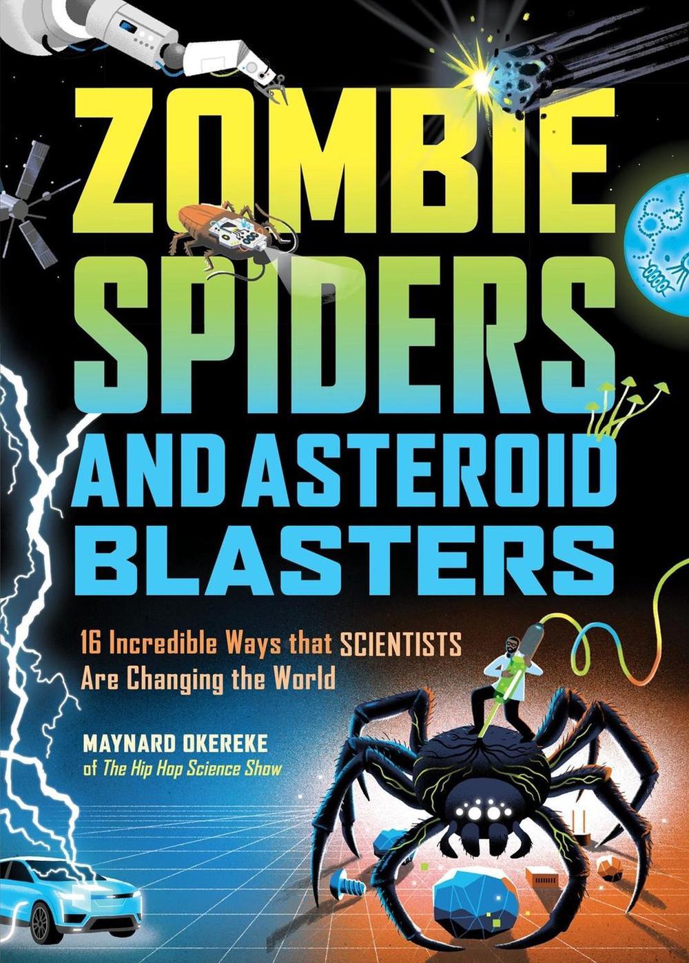 Zombie Spiders and Asteroid Blasters by Maynard Okereke - ISBN: 9781635868487