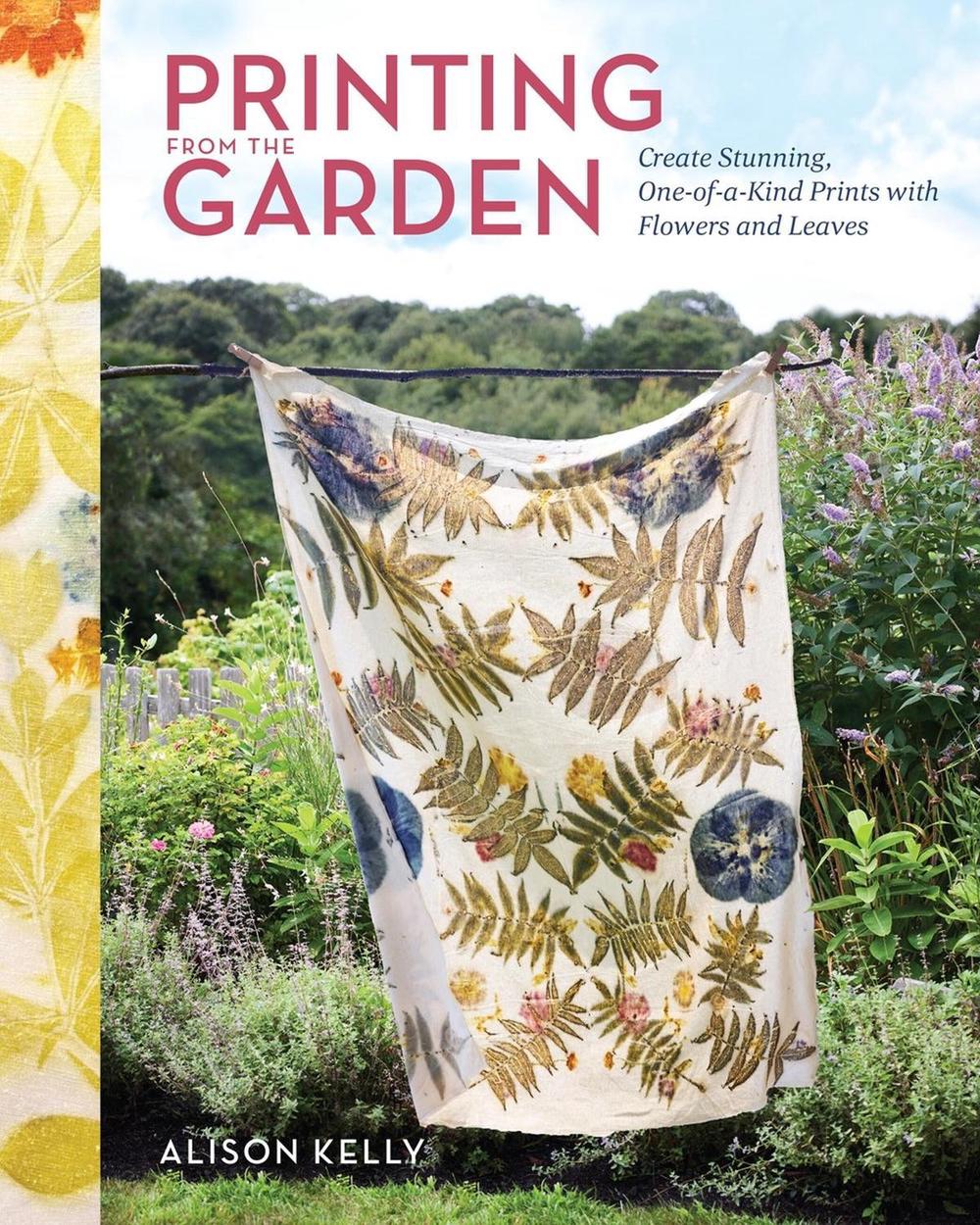 Printing from the Garden by Alison Kelly - ISBN: 9781635868760