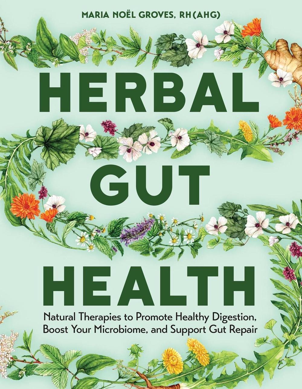 Herbal Gut Health by Maria Noel Groves - ISBN: 9781635869101